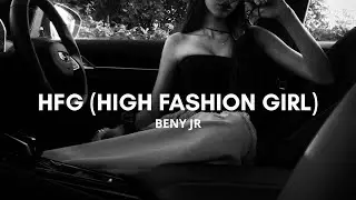 HFG (High Fashion Girl) - Beny JR & El Guincho (Letra/Lyrics)