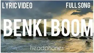 BENKI BOOM (LYRIC)SONG