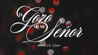El Gozo De Mi Señor | 10 AM | Pastora Liz Lozano