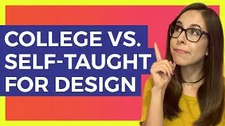 Should you go to college for design or be self-taught?