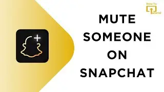 How to Mute Someone on Snapchat