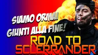 SIAMO ORMAI GIUNTI ALLA FINE! - Road To Sclerrander #47