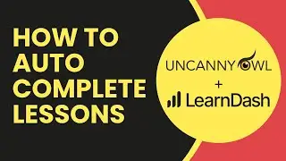 How to automatically complete LearnDash Lessons when all Topics are completed with Uncanny Toolkit