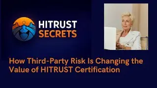 How Third-Party Risk Is Changing the Value of HITRUST Certification