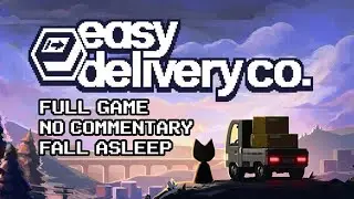 Easy Delivery Co Full Game to Fall Asleep Too