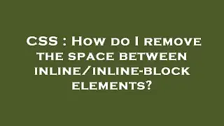 CSS : How do I remove the space between inline/inline-block elements?