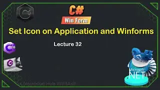 32. Set Icon on Application and WinForms | C# WinForms Tutorial for Beginners