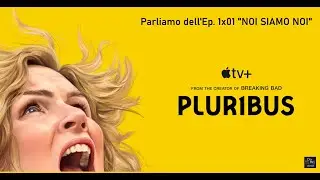 PLUR1BUS (AppleTV+ 2025) | Parliamo - CON SPOILER - dell'Episodio 1x01 | Interessante.. #pluribus 🙂