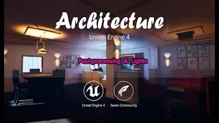 Architecture: Post processing & Iights For My Living Room On Unreal Engine 4 | part 3