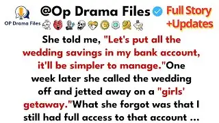 She Said: “Put the wedding fund in my account, it’s simpler.” One week later she called off the...