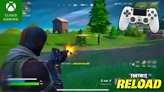 Fortnite Mobile Gameplay on Xbox Cloud Gaming（Reload+60FPS）