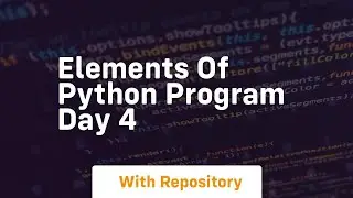 Elements of python program day 4
