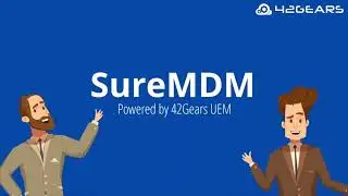 42Gears SureMDM Enterprise Mobility Management Software Demonstration