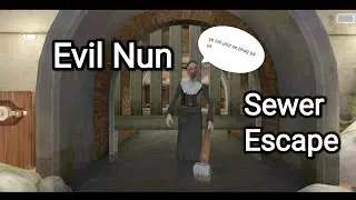 Evil Nun Boat Escape Through sewer | Horror Gameplay video