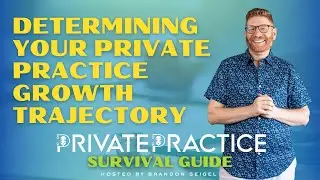 Determining Your Private Practice Growth Trajectory