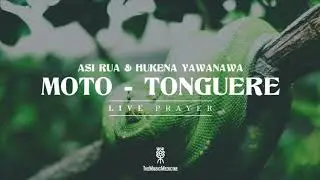 Asi Rua & Hukena Yawanawa - Moto / Tonguere (Live Prayer)