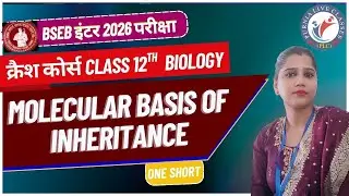 CLASS-12TH | CRASH COURSE | BIOLOGY | MOLECULAR BASIS OF INHERITANCE | BY RASHMI KIRAN MAM
