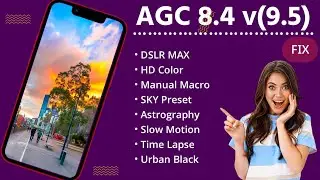 AGC Gcam 8.4 (v9.5) Fixed || Watermark Supported Gcam || Snapdragon & Mediatek Supported...