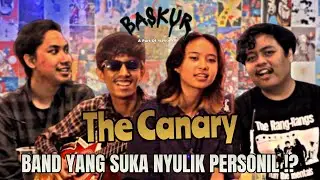 [BASKUR] THE CANARY : BAND YANG SUKA NYULIK PERSONIL !?