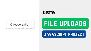 Custom File Uploads in HTML CSS JS