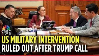 Mexico's Sheinbaum Says US Military Intervention Ruled Out After Talks With President Trump | N18G