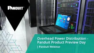 Overhead Power Distribution - Panduit Product Preview Day | Panduit Webinar
