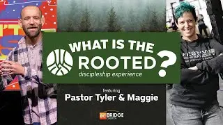 What is the Rooted Discipleship Experience?
