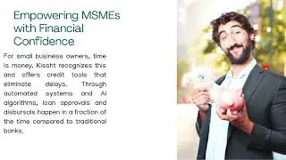 Empowering MSMEs with Smart Credit Tools How Kissht is Transforming Small Business Growth