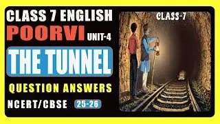 Class 7 English, Poorvi, The Tunnel, Question Answers, Unit 4, chapter 10