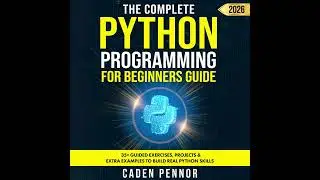 The Complete Python Programming for Beginners Guide by Caden Pennor | Audible Audiobook