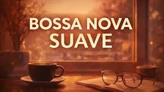 ☕ Bossa Nova Chill para Cafetería | Música Tranquila para Relajarse