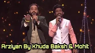 Khuda Baksh & Mohit Sharma Performs On Arziyan !!!