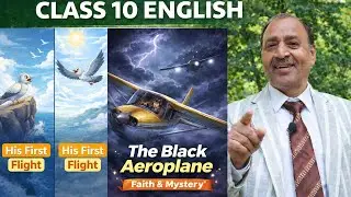 Class 10 English | First Flight✈️| Two Stories about Flying | His First Flight | The Black Aeroplane