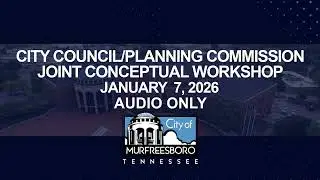 City Council /Planning Commission Joint Conceptual Meeting  - January 7, 2026