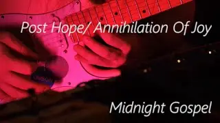 Lukasz Willner/Tymoteusz Willner - Post Hope/ Annihilation Of Joy - MIDNIGHT GOSPEL