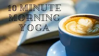 10 Minute Morning Yoga for Beginners | Morning Yoga to Feel Good