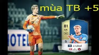 FIFA ONLINE 4 REVIEW THỦ M&Ocirc;N Jonas L&ouml;ssl m&ugrave;a TB +5 k&eacute;p phụ của đan mạch |Jonas L&ouml;ssl