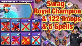Clashiversary Challenge #4 Swag Royal Champion & 122 Troops & 5 Spells
