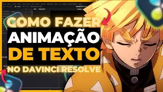 COMO FAZER ANIMAÇÃO DE TEXTO NO DAVINCI RESOLVE PASSO A PASSO