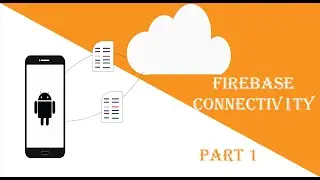 Firebase Connectivity : Part 1