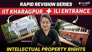 Intellectual Property Rights Rapid Revision for IIT Kharagpur & ILI Entrance Exam 2023