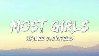 Most Girls - Hailee Steinfeld (Lyrics)