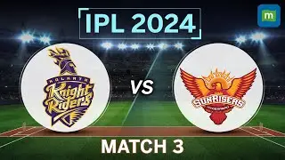 IPL 2024 Match 3 : KKR Vs SRH | Head to Head Stats, Key Players And More