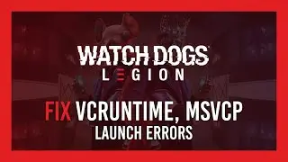 Fix VCRUNTIME140, MSVCP140 & 0x00 launch errors | Watch Dogs: Legion