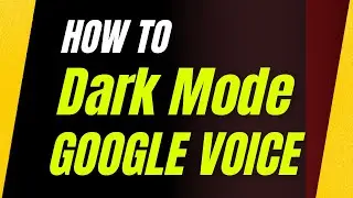 How To Dark Mode Google Voice Mobile App