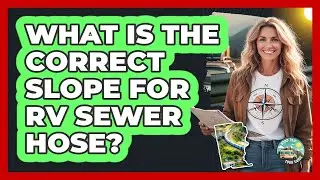 What Is The Correct Slope For RV Sewer Hose?