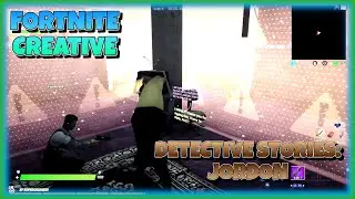 Detective Stories  : Jordon I Fortnite Creative