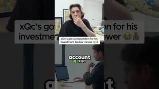 xQc&rsquo;s proposition for his investment banker viewer💰