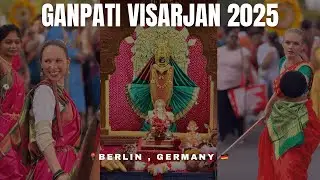 Ganpati Visarjan in Berlin 2025 🇩🇪 | Europe&rsquo;s Biggest Ganesh Festival Celebration | Indians abroad