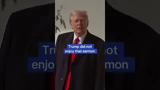 'Not too exciting was it?' Trump did not enjoy that sermon